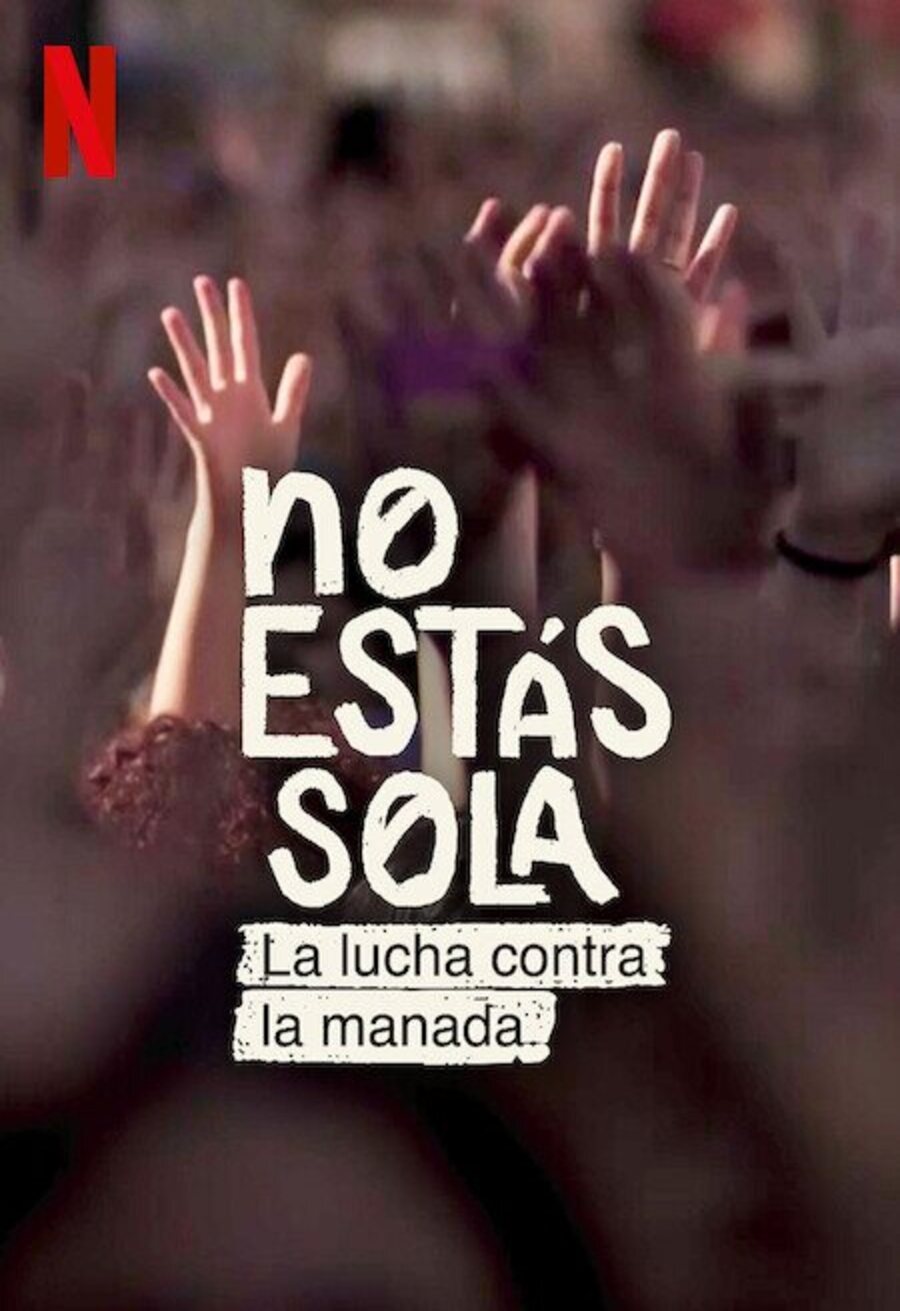 Cartel de No estás sola: La Lucha contra La Manada - Cartel Netflix