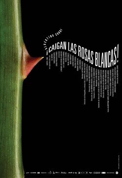 Cartel de ¡Caigan las rosas blancas!