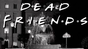 'Dead Friends', la película de terror protagonizada por los personajes de 'Friends'