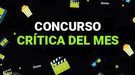 Estrenamos el concurso 'La crítica del mes': demuestra tus dotes como crítico de cine