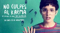 Tráiler final de 'No culpes al karma de lo que te pasa por gilipollas' con Verónica Echegui