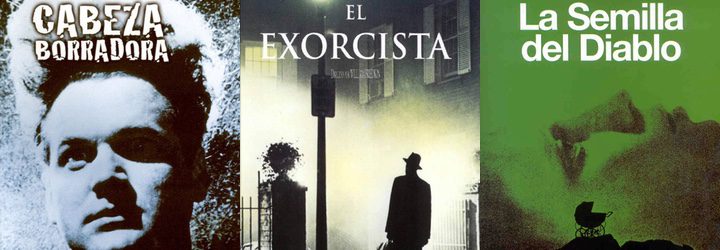  'Cabeza borradora', 'El exorcista' y 'La semilla del diablo'