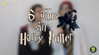 6 años sin 'Harry Potter'