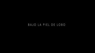 Tráiler 'Bajo la piel del lobo'