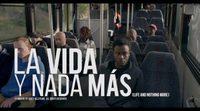 Tráiler 'La vida y nada más'