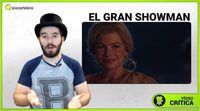 Videocrítica de 'El gran Showman'