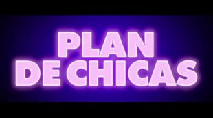 Tráiler español 'Plan de chicas'