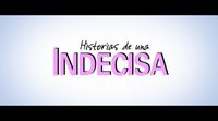 Tráiler español 'Historias de una indecisa'