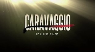 Tráiler español 'Caravaggio: En cuerpo y alma'