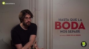 Dani de la Orden ('Hasta que la boda nos separe'): "me interesaba hacer una película con personajes cabrones"