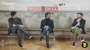 Los creadores de 'Nasdrovia' analizan los cambios en la ficción televisiva española