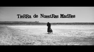 Trailer español 'Tierra de nuestras madres'