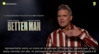 Robbie Williams ('Better Man'): "No estoy cómodo con que mi existencia dependa de ser un mono de feria"