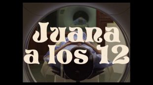 Tráiler 'Juana a los 12'